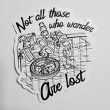 Not All Those Who Wander decal